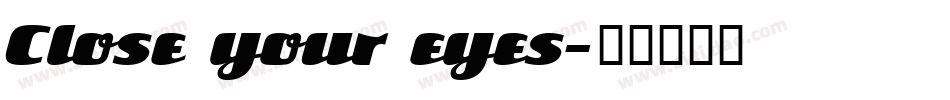 Close your eyes字体转换